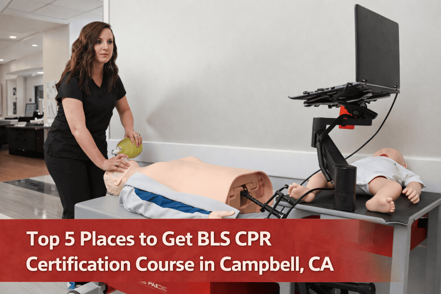 Top 5 Places to Find BLS CPR Certification in Campbell, CA